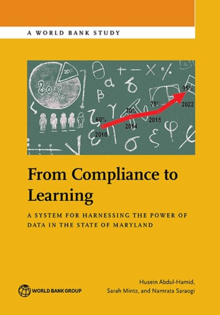 From compliance to learning : a system for harnessing the power of data in the state of Maryland, Paperback / softback Book