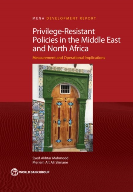 Privilege-resistant policies in the  Middle East and North Africa : measurement and operational implications, Paperback / softback Book