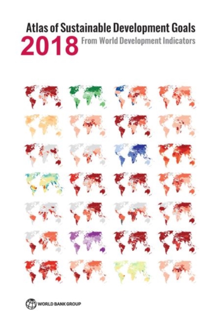 Atlas of Sustainable Development Goals 2018 : From World Development Indicators, Paperback / softback Book