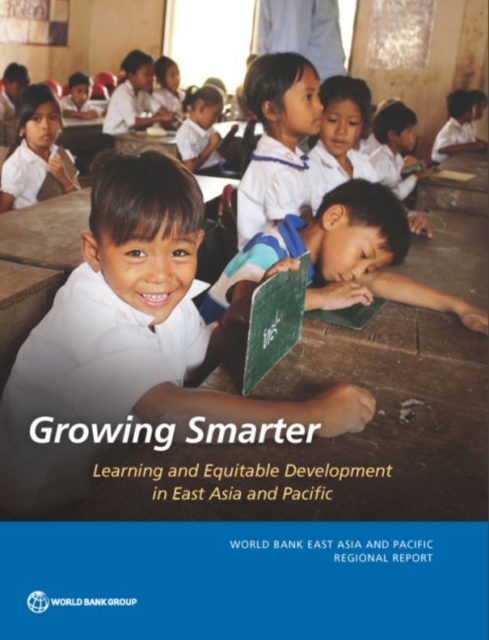 Growing Smarter : Learning and Equitable Development in East Asia and Pacific, Paperback / softback Book