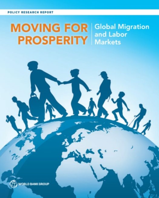Moving for prosperity : global migration and labor markets, Paperback / softback Book