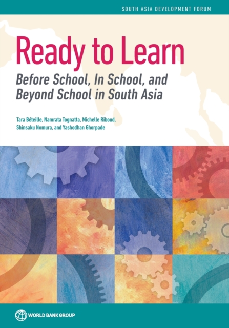 Ready to learn : before school, In school and beyond school in South Asia, Paperback / softback Book