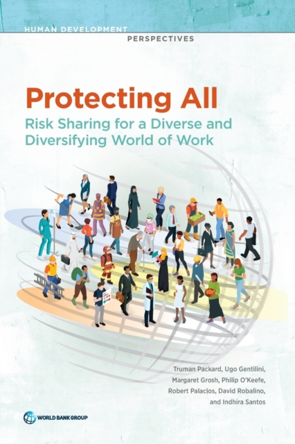Protecting all : risk sharing for a diverse and diversifying world of work, Paperback / softback Book