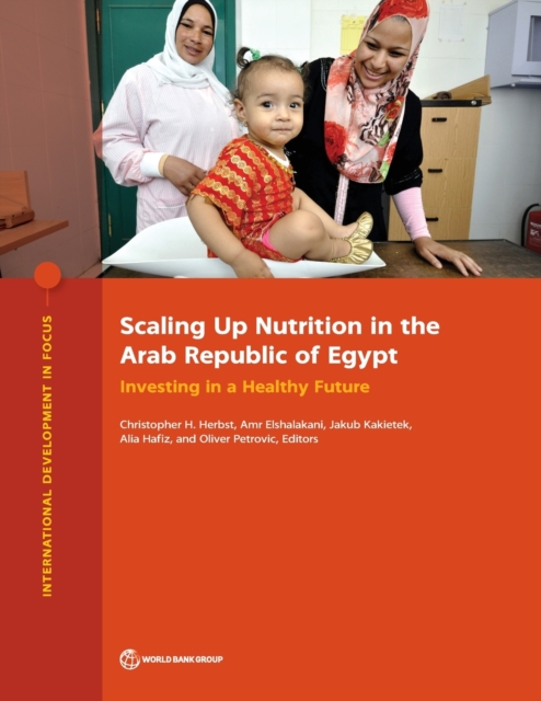 Scaling up nutrition in the Arab Republic of Egypt : investing in a healthy future, Paperback / softback Book