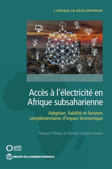 Acces a l'electricite en Afrique subsaharienne : Demande, Fiabilite, et facteurs complementaires pour un impact economique, Paperback / softback Book