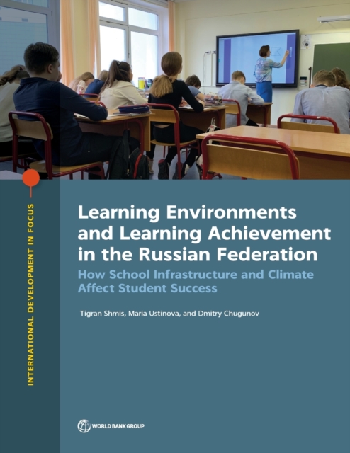 Learning environments and learning achievement in the Russian Federation : how school infrastructure and climate affect student success, Paperback / softback Book