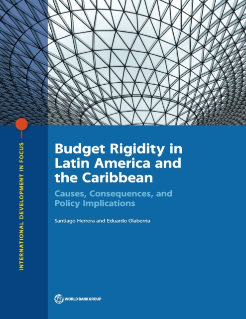 Budget rigidity in Latin America and the Caribbean : causes, consequences, and policy implications, Paperback / softback Book