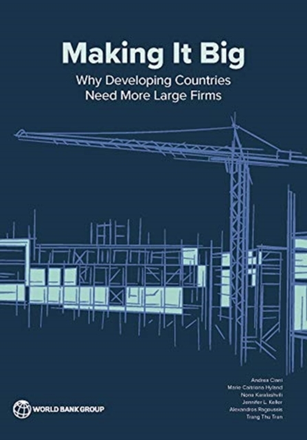 Making it big : why developing countries need more large firms, Paperback / softback Book