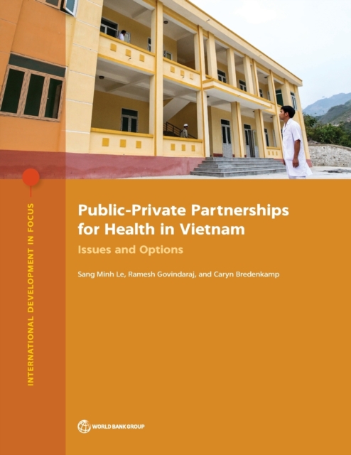 Public-private partnerships for health in Vietnam : issues and options, Paperback / softback Book