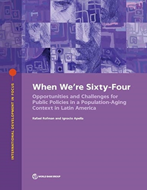 When we're sixty-four : opportunities and challenges for public policies in a population-aging context in Latin America, Paperback / softback Book