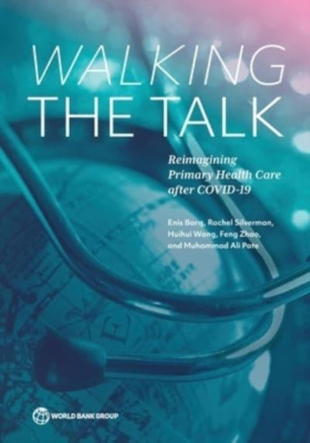 Walking the Talk : Reimagining Primary Health Care after COVID-19, Paperback / softback Book