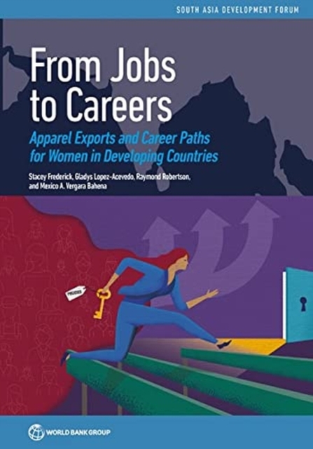 From Jobs to Careers : Apparel Exports and Career Paths for Women in Developing Countries, Paperback / softback Book