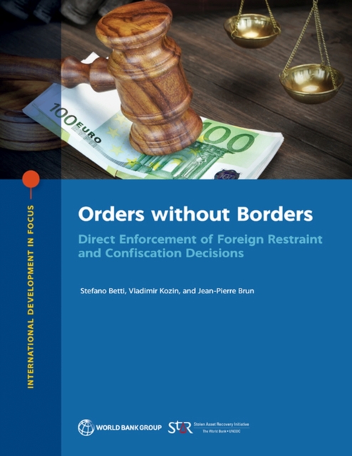 Orders Without Borders : Direct Enforcement of Foreign Restraint and Confiscation Decisions, Paperback / softback Book