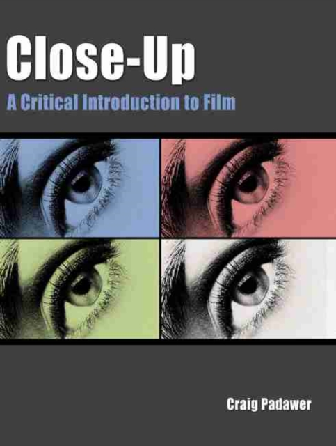Close-Up: A Critical Introduction to Film, Paperback / softback Book