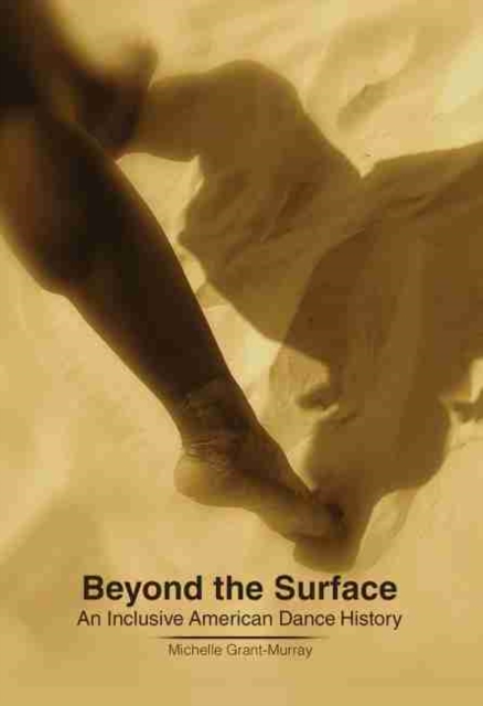 Beyond the Surface: An Inclusive American Dance History, Paperback / softback Book