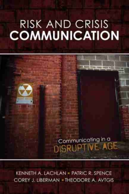 Risk AND Crisis Communication : Communicating in a Disruptive Age, Paperback / softback Book