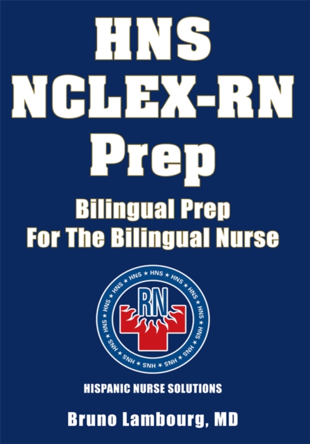 Hns Nclex-Rn Prep : Bilingual Prep for the Bilingual Nurse, EPUB eBook
