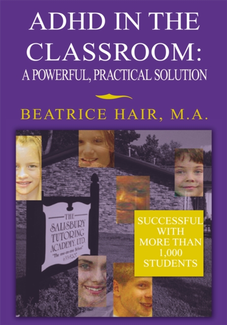 Adhd in the Classroom: a Powerful, Practical Solution, EPUB eBook