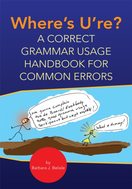 Where's U're? : A Correct Grammar Usage Handbook for Common Errors, EPUB eBook