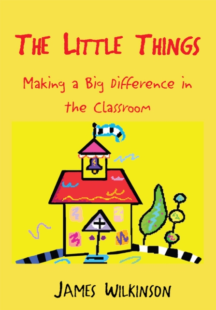 The Little Things : Making a Big Difference in the Classroom, EPUB eBook