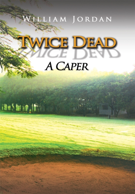 Twice Dead : A Caper, EPUB eBook