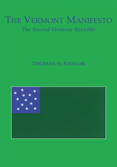 The Vermont Manifesto : The Second Vermont Republic, EPUB eBook