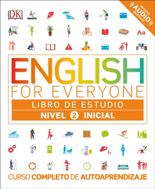 English for Everyone: Nivel 2: Inicial, Libro de Estudio : Curso Completo de Autoaprendizaje, Paperback / softback Book