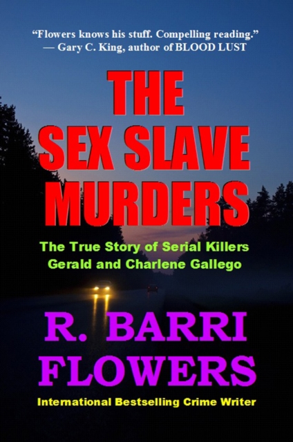 Sex Slave Murders: The True Story of Serial Killers Gerald and Charlene Gallego, EPUB eBook