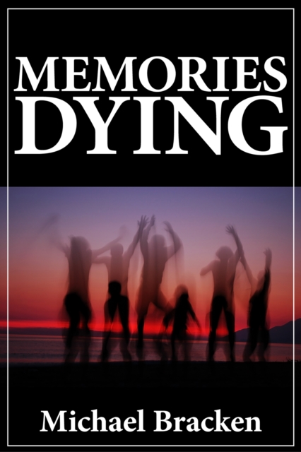 Memories Dying, EPUB eBook