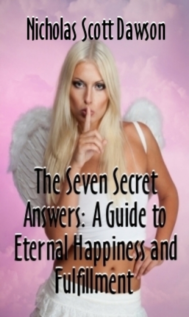 Seven Secret Answers: A Guide to Happiness and Fulfillment, EPUB eBook
