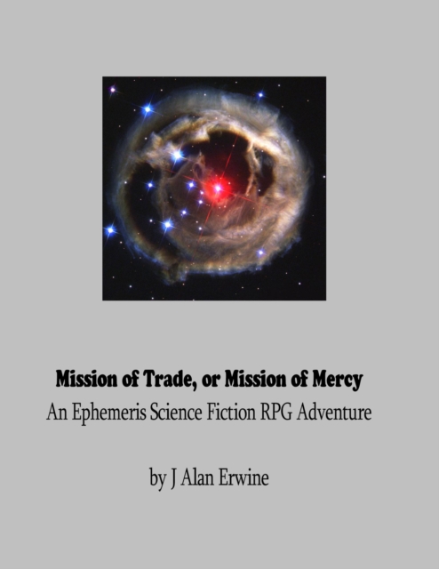 Mission of Trade, or Mission of Mercy: An Ephemeris RPG adventure, EPUB eBook