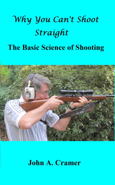 Why You Can't Shoot Straight: The Basic Science of Shooting, EPUB eBook