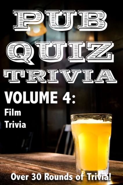 Pub Quiz Trivia: Volume 4 - Film Trivia, EPUB eBook