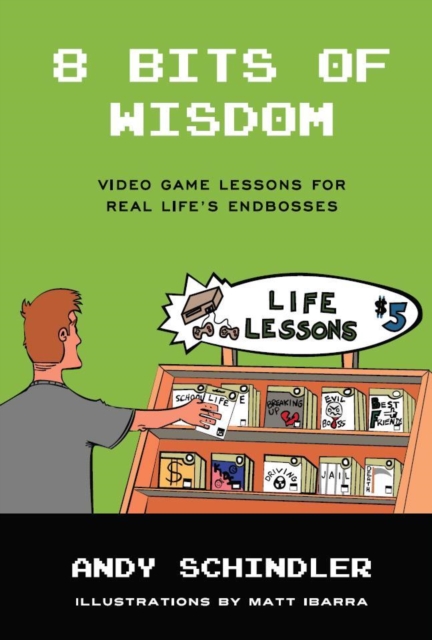 8 Bits of Wisdom: Video Game Lessons for Real Life's Endbosses, EPUB eBook