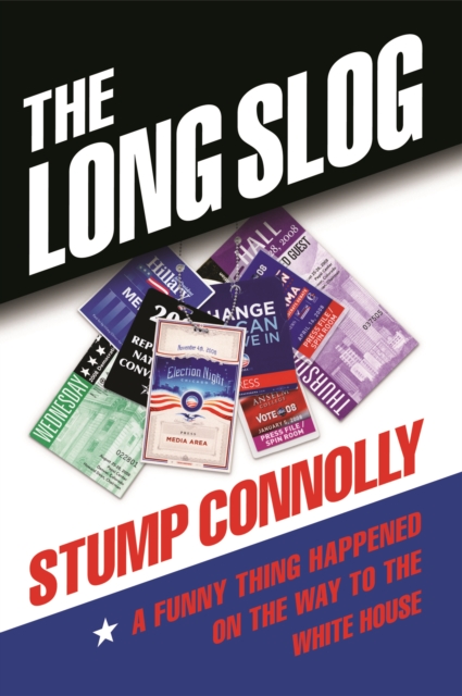 Long Slog: A Funny Thing Happened On The Way To The White House, EPUB eBook