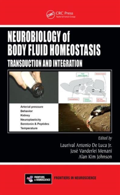Neurobiology of Body Fluid Homeostasis : Transduction and Integration, Hardback Book