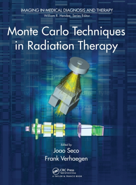 Monte Carlo Techniques in Radiation Therapy, Hardback Book