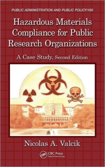 Hazardous Materials Compliance for Public Research Organizations : A Case Study, Second Edition, Hardback Book