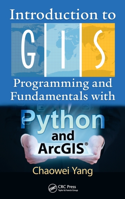 Introduction to GIS Programming and Fundamentals with Python and ArcGIS®, Hardback Book