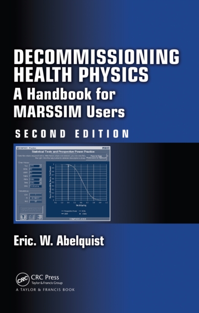 Decommissioning Health Physics : A Handbook for MARSSIM Users, Second Edition, PDF eBook