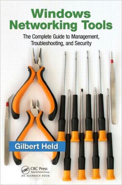 Windows Networking Tools : The Complete Guide to Management, Troubleshooting, and Security, Paperback / softback Book