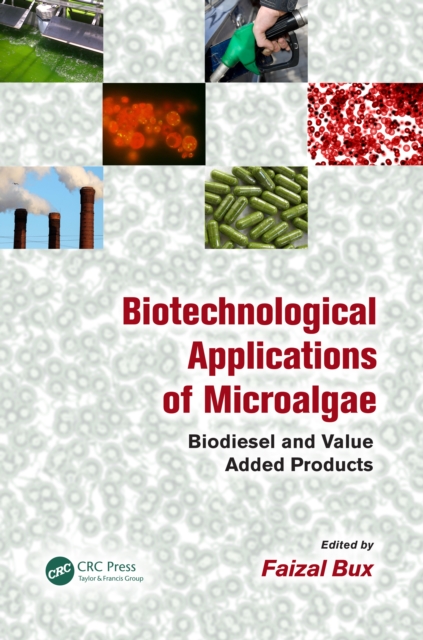 Biotechnological Applications of Microalgae : Biodiesel and Value-Added Products, PDF eBook