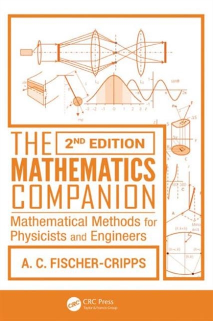 The Mathematics Companion : Mathematical Methods for Physicists and Engineers, 2nd Edition, Paperback / softback Book