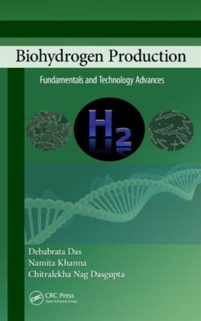 Biohydrogen Production : Fundamentals and Technology Advances, Hardback Book