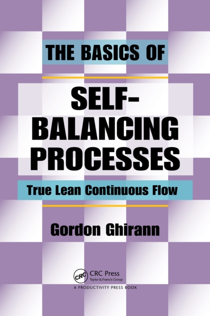 The Basics of Self-Balancing Processes : True Lean Continuous Flow, PDF eBook