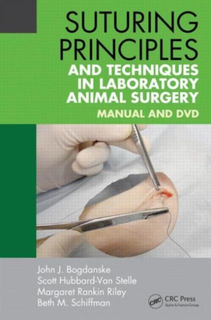 Suturing Principles and Techniques in Laboratory Animal Surgery : Manual and DVD, Paperback / softback Book