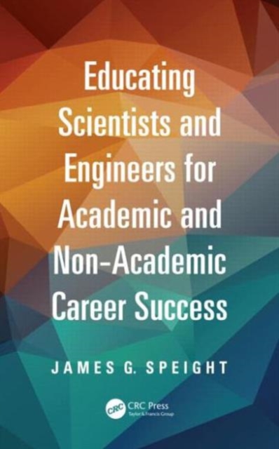 Educating Scientists and Engineers for Academic and Non-Academic Career Success, Paperback / softback Book