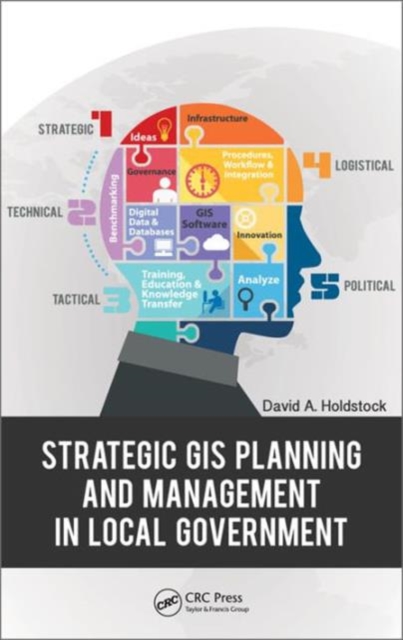 Strategic GIS Planning and Management in Local Government, Hardback Book