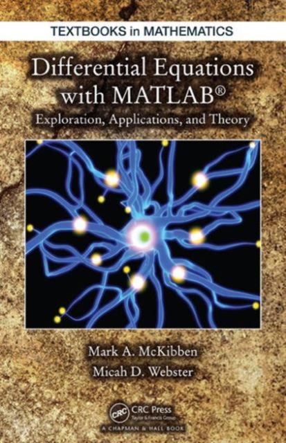 Differential Equations with MATLAB : Exploration, Applications, and Theory, Hardback Book
