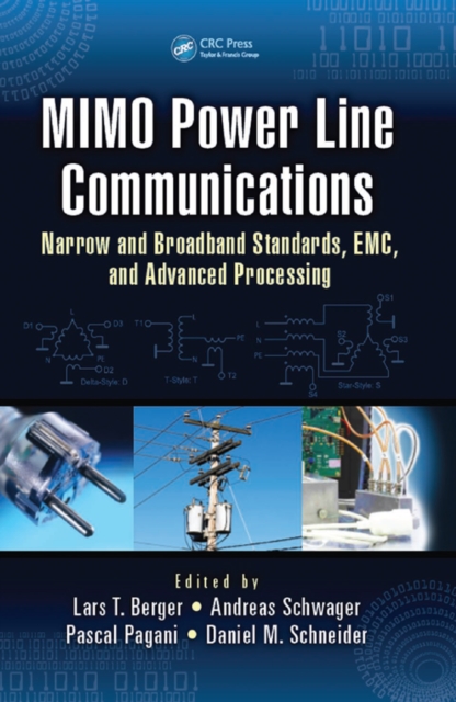MIMO Power Line Communications : Narrow and Broadband Standards, EMC, and Advanced Processing, PDF eBook